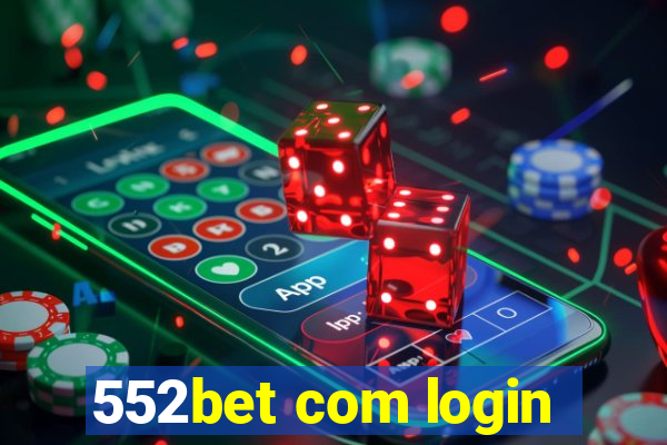 552bet com login